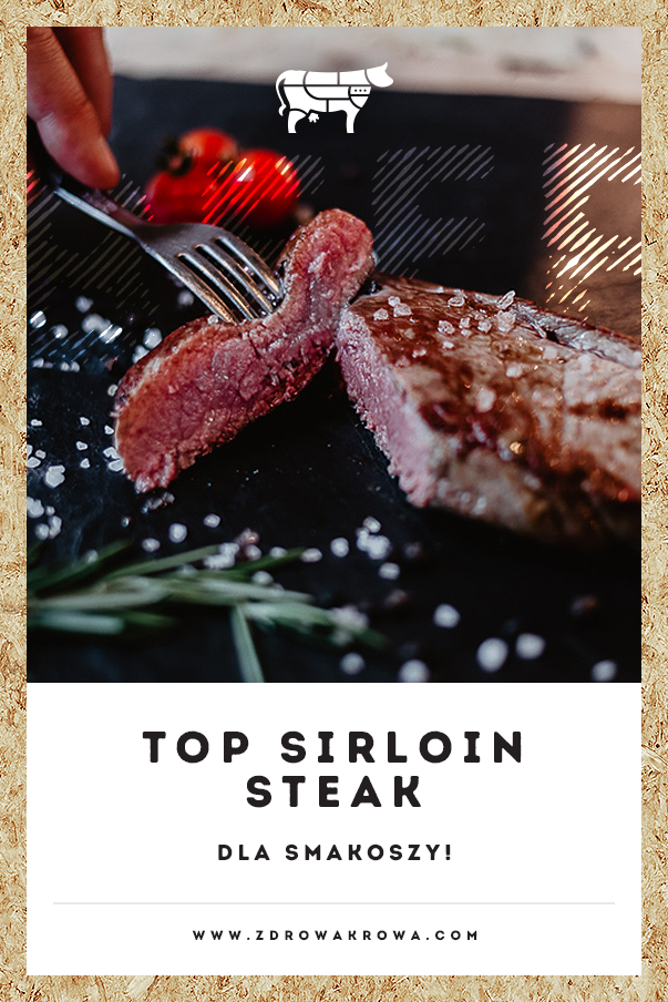 Steki z sezonowanej wołowiny! - top sirloin steak